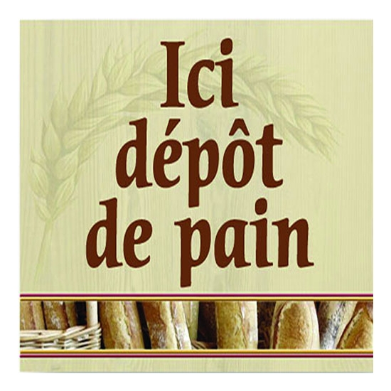 PANCARTE "ICI DEPOT DE PAIN"